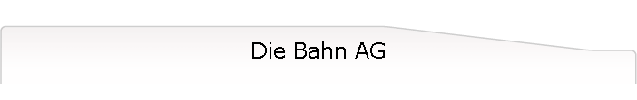 Die Bahn AG